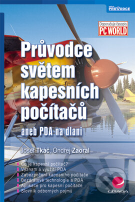 E-kniha: Průvodce světem kapesních počítačů (Josef Tkáč a Ondřej Zaoral). Grada, 2005 E-kniha: Průvodce světem kapesních počítačů (Josef Tkáč a Ondřej Zaoral). Grada, 2005