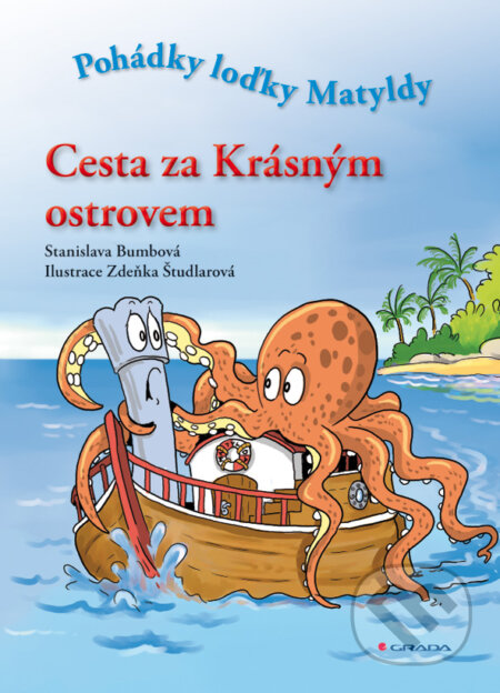 E-kniha: Cesta za Krásným ostrovem (Stanislava Bumbová a Zdeňka Študlarová). Grada, 2010 E-kniha: Cesta za Krásným ostrovem (Stanislava Bumbová a Zdeňka Študlarová). Grada, 2010