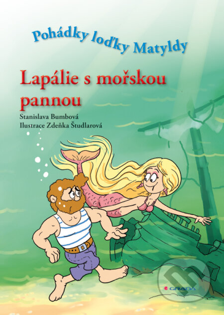 E-kniha: Lapálie s mořskou pannou (Bumbová Stanislava a Stanislava Bumbová). Grada, 2010 E-kniha: Lapálie s mořskou pannou (Bumbová Stanislava a Stanislava Bumbová). Grada, 2010