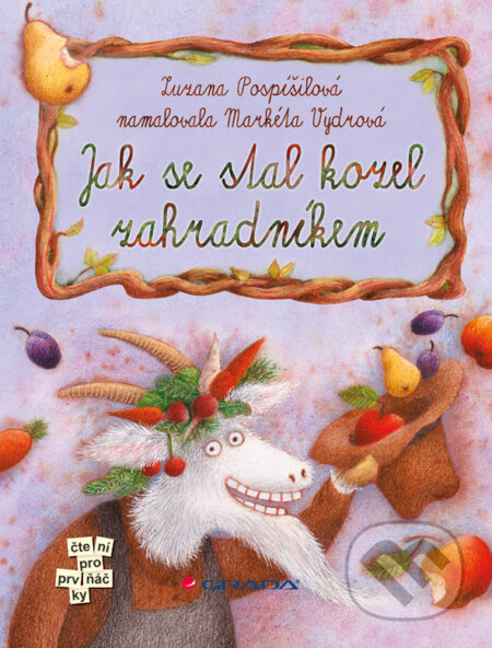 E-kniha: Jak se stal kozel zahradníkem (Zuzana Pospíšilová). Grada, 2011 E-kniha: Jak se stal kozel zahradníkem (Zuzana Pospíšilová). Grada, 2011