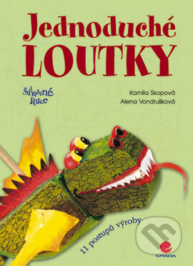 E-kniha: Jednoduché loutky (Alena Vondrušková a Kamila Skopová). Grada, 2004 E-kniha: Jednoduché loutky (Alena Vondrušková a Kamila Skopová). Grada, 2004