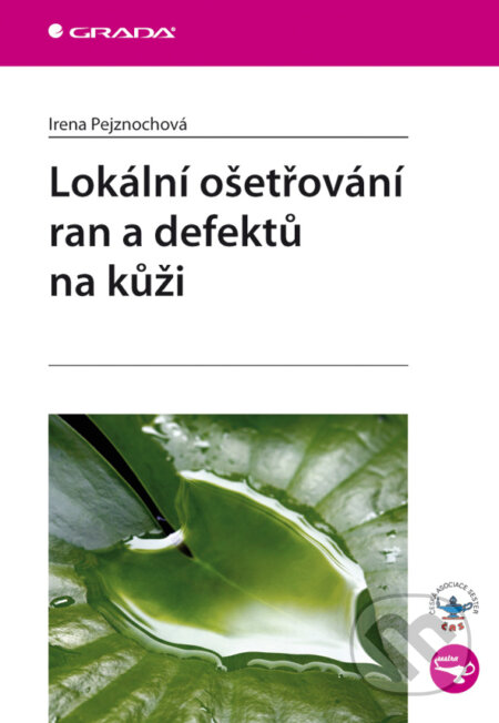 E-kniha: Lokální ošetřování ran a defektů na kůži (Irena Pejznochová). Grada, 2010 E-kniha: Lokální ošetřování ran a defektů na kůži (Irena Pejznochová). Grada, 2010