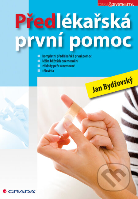 E-kniha: Předlékařská první pomoc (Jan Bydžovský). Grada, 2011 E-kniha: Předlékařská první pomoc (Jan Bydžovský). Grada, 2011