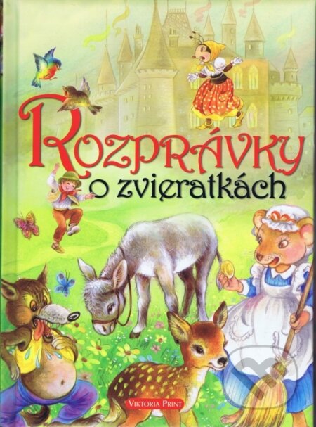 Kniha: Rozprávky o zvieratkách (Viktoria Print). Viktoria Print, 2014 Kniha: Rozprávky o zvieratkách (Viktoria Print). Viktoria Print, 2014