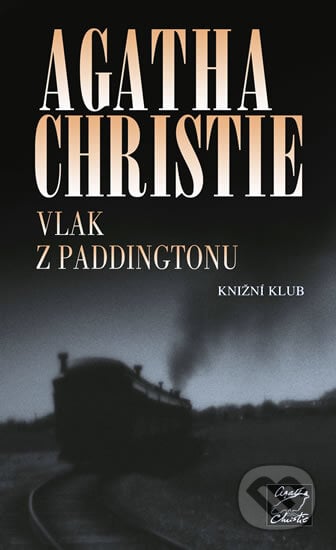 Vlak z Paddingtonu - Agatha Christie, Knižní klub, 2011