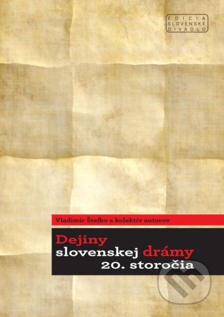 Kniha: Dejiny slovenskej drámy 20. storočia (Vladimír Štefko a kolektív). Divadelný ústav, 2011 Kniha: Dejiny slovenskej drámy 20. storočia (Vladimír Štefko a kolektív). Divadelný ústav, 2011