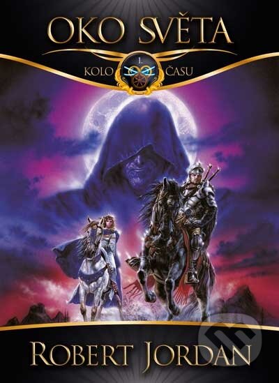 Kniha: Oko světa (Robert Jordan). FANTOM Print, 2012 Kniha: Oko světa (Robert Jordan). FANTOM Print, 2012