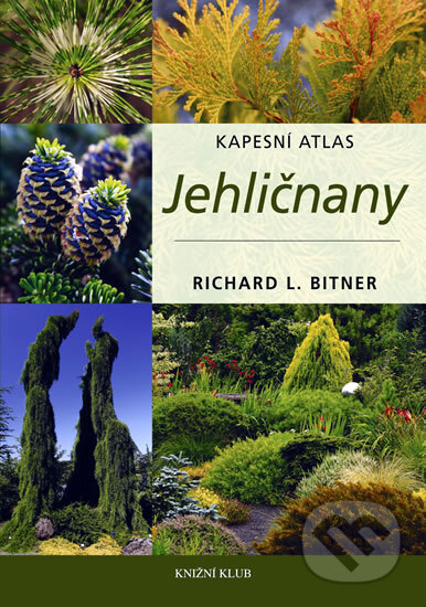 Kniha: Jehličnany (Richard L. Bitner). Knižní klub, 2012 Kniha: Jehličnany (Richard L. Bitner). Knižní klub, 2012