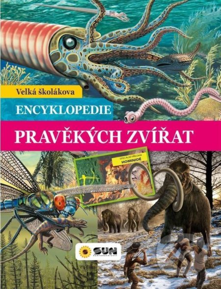 Kniha: Velká školákova encyklopedie pravěkých zvířat (SUN). SUN, 2021 Kniha: Velká školákova encyklopedie pravěkých zvířat (SUN). SUN, 2021