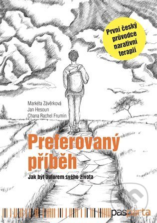 Kniha: Preferovaný příběh (Chana Rachel Frumin, Honza Hesoun a Markéta Závěrková). Pasparta, 2021 Kniha: Preferovaný příběh (Chana Rachel Frumin, Honza Hesoun a Markéta Závěrková). Pasparta, 2021