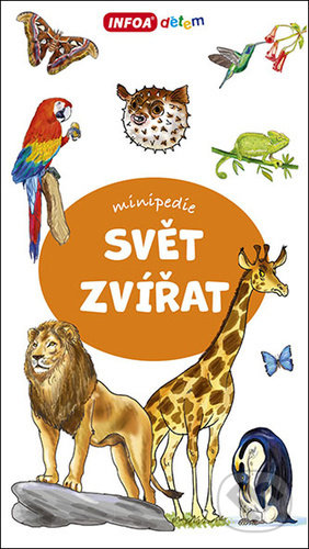 Kniha: Svět zvířat (INFOA). INFOA, 2021 Kniha: Svět zvířat (INFOA). INFOA, 2021