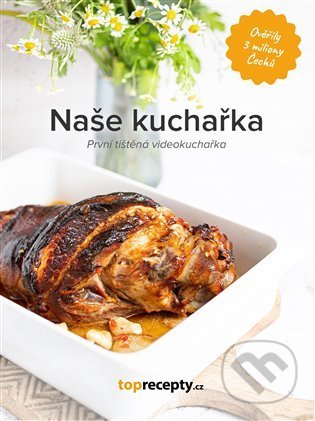 Kniha: Naše kuchařka (Extra Online Media). Extra Online Media, 2021 Kniha: Naše kuchařka (Extra Online Media). Extra Online Media, 2021