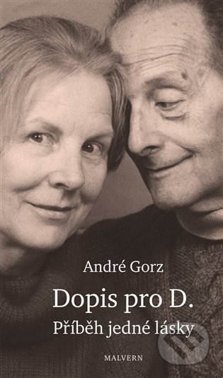 Kniha: Dopis pro D. (André Gorz). Malvern, 2021 Kniha: Dopis pro D. (André Gorz). Malvern, 2021