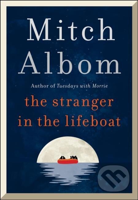E-kniha: The Stranger in the Lifeboat (Mitch Albom). Little, Brown Book Group, 2021 E-kniha: The Stranger in the Lifeboat (Mitch Albom). Little, Brown Book Group, 2021