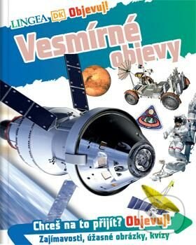 Kniha: Vesmírné objevy (Lingea). Lingea, 2021 Kniha: Vesmírné objevy (Lingea). Lingea, 2021