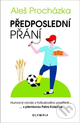 Kniha: Předposlední přání (Aleš Procházka). Olympia, 2021 Kniha: Předposlední přání (Aleš Procházka). Olympia, 2021