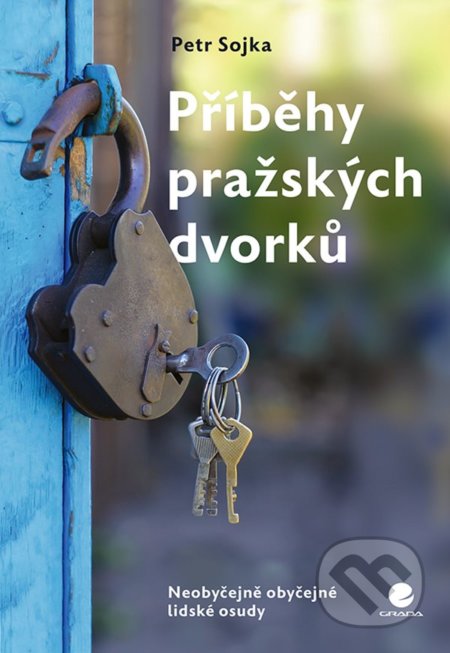 Příběhy pražských dvorků - Petr Sojka, Grada, 2021