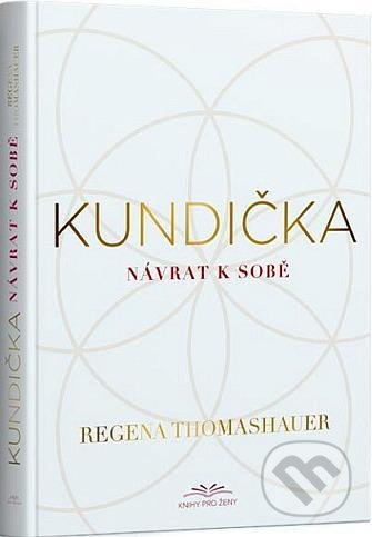 Kniha: Kundička (Regena Thomashauer). Knihy pro ženy, 2021 Kniha: Kundička (Regena Thomashauer). Knihy pro ženy, 2021