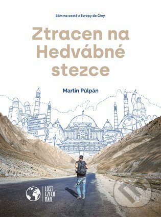 Kniha: Ztracen na Hedvábné stezce (Martin Půlpán). Backstage Books, 2021 Kniha: Ztracen na Hedvábné stezce (Martin Půlpán). Backstage Books, 2021