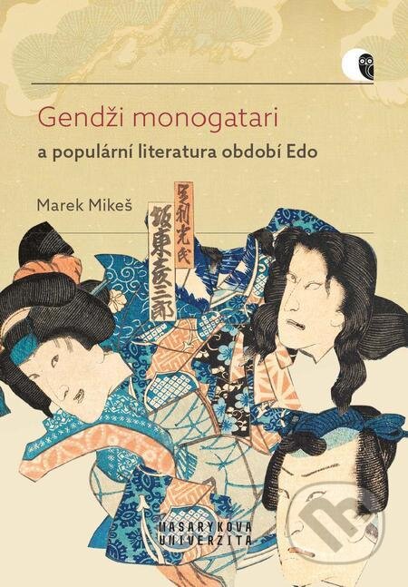 Gendži monogatari a populární literatura období Edo - Marek Mikeš, Muni Press
