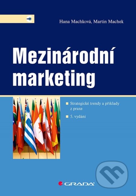 E-kniha: Mezinárodní marketing (Hana Machková a Martin Machek). Grada, 2021 E-kniha: Mezinárodní marketing (Hana Machková a Martin Machek). Grada, 2021