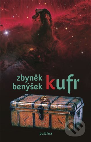Kniha: Kufr (Zbyněk Benýšek). Pulchra, 2021 Kniha: Kufr (Zbyněk Benýšek). Pulchra, 2021