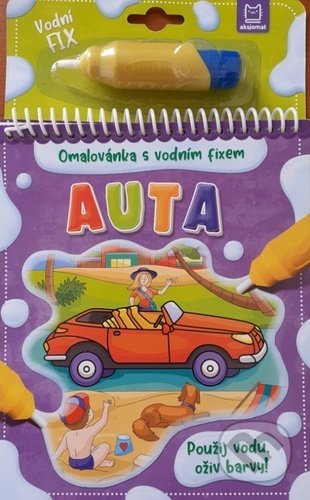 Kniha: Auta: Omalovánka s vodním fixem (Aksjomat). Aksjomat, 2021 Kniha: Auta: Omalovánka s vodním fixem (Aksjomat). Aksjomat, 2021