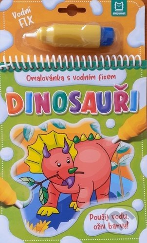 Kniha: Dinosauři: Omalovánka s vodním fixem (Aksjomat). Aksjomat, 2021 Kniha: Dinosauři: Omalovánka s vodním fixem (Aksjomat). Aksjomat, 2021