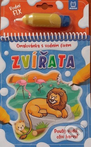 Kniha: Zvířata: Omalovánka s vodním fixem (Aksjomat). Aksjomat, 2021 Kniha: Zvířata: Omalovánka s vodním fixem (Aksjomat). Aksjomat, 2021