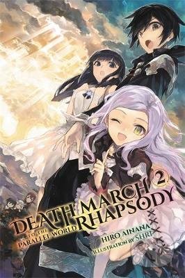 Kniha: Death March to the Parallel World Rhapsody 2 (Hiro Ainana). Yen Press, 2017 Kniha: Death March to the Parallel World Rhapsody 2 (Hiro Ainana). Yen Press, 2017