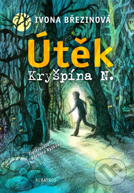 Kniha: Útěk Kryšpína N. (Ivona Březinová). Albatros CZ, 2021 Kniha: Útěk Kryšpína N. (Ivona Březinová). Albatros CZ, 2021
