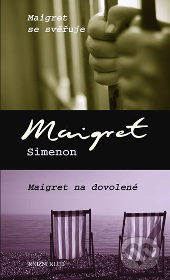 Kniha: Maigret se svěřuje / Maigret na dovolené (Georges Simenon). Knižní klub, 2012 Kniha: Maigret se svěřuje / Maigret na dovolené (Georges Simenon). Knižní klub, 2012