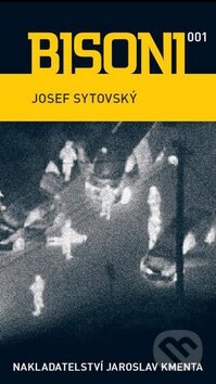Kniha: Bisoni 001 (Josef Sytovský). Jaroslav Kmenta, 2012 Kniha: Bisoni 001 (Josef Sytovský). Jaroslav Kmenta, 2012