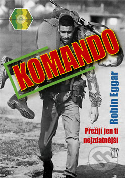 Kniha: Komando (Robin Eggar). Naše vojsko CZ, 2012 Kniha: Komando (Robin Eggar). Naše vojsko CZ, 2012
