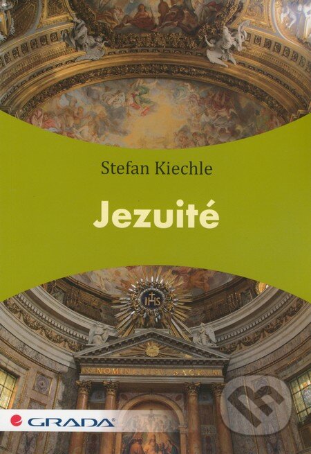 Kniha: Jezuité (Stefan Kiechle). Grada, 2012 Kniha: Jezuité (Stefan Kiechle). Grada, 2012