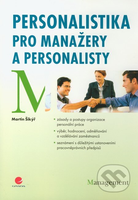 Kniha: Personalistika pro manažery a personalisty (Martin Šikýř). Grada, 2012 Kniha: Personalistika pro manažery a personalisty (Martin Šikýř). Grada, 2012