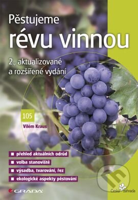 Kniha: Pěstujeme révu vinnou (Vilém Kraus). Grada, 2012 Kniha: Pěstujeme révu vinnou (Vilém Kraus). Grada, 2012