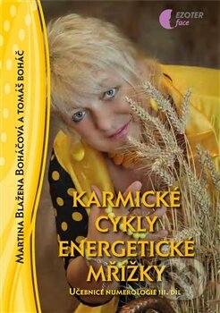 Kniha: Karmické cykly, energetické mřížky (Martina Blažena Boháčová a Tomáš Boháč). Astrolife.cz, 2012 Kniha: Karmické cykly, energetické mřížky (Martina Blažena Boháčová a Tomáš Boháč). Astrolife.cz, 2012
