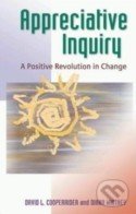 Appreciative Inquiry - David Cooperrider, Berrett-Koehler Publishers, 2005