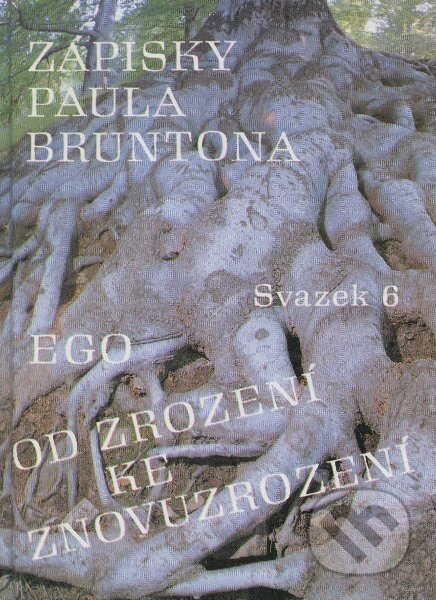 Kniha: Zápisky Paula Bruntona (svazek 6) (Paul Brunton). Iris RR, 1993 Kniha: Zápisky Paula Bruntona (svazek 6) (Paul Brunton). Iris RR, 1993