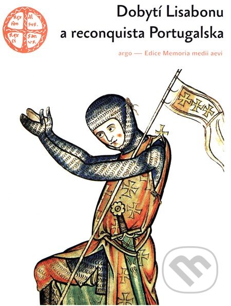 Kniha: Dobytí Lisabonu a reconquista Portugalska (Simona Binková). Argo, 2007 Kniha: Dobytí Lisabonu a reconquista Portugalska (Simona Binková). Argo, 2007