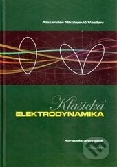 Kniha: Klasická elektrodynamika (Alexander Nikolajevič). Wydawnictwo PRINT, 2013 Kniha: Klasická elektrodynamika (Alexander Nikolajevič). Wydawnictwo PRINT, 2013