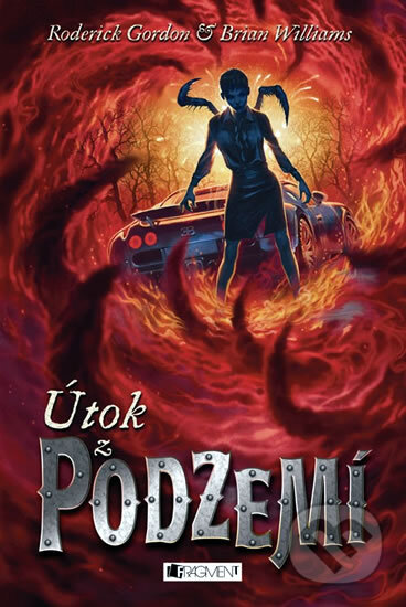Kniha: Útok z Podzemí (Brian Williams a Roderick Gordon). Nakladatelství Fragment, 2012 Kniha: Útok z Podzemí (Brian Williams a Roderick Gordon). Nakladatelství Fragment, 2012