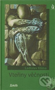 Kniha: Vteřiny věčnosti (Ladislav Klíma). Maťa, 2009 Kniha: Vteřiny věčnosti (Ladislav Klíma). Maťa, 2009