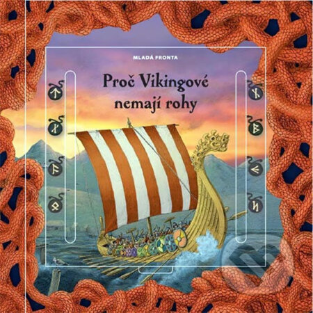 Kniha: Proč Vikingové nemají rohy (Eva Obůrková). Mladá fronta, 2011 Kniha: Proč Vikingové nemají rohy (Eva Obůrková). Mladá fronta, 2011
