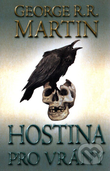 Kniha: Hostina pro vrány 2 (George R.R. Martin). Talpress, 2012 Kniha: Hostina pro vrány 2 (George R.R. Martin). Talpress, 2012