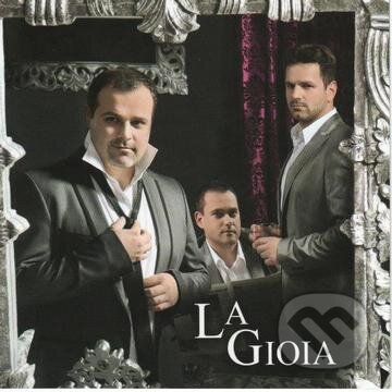 Hudobné CD: La Gioia: La Gioia (Hudobné CD). Hudobné CD, 2009 Hudobné CD: La Gioia: La Gioia (Hudobné CD). Hudobné CD, 2009