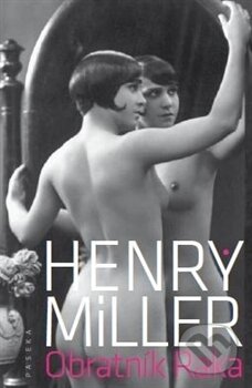 Kniha: Obratník Raka (Henry Miller). Paseka, 2012 Kniha: Obratník Raka (Henry Miller). Paseka, 2012