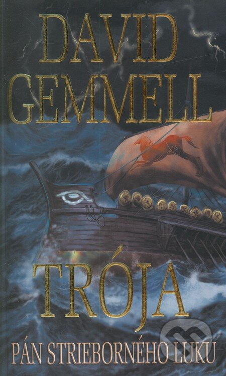 Kniha: Trója - Pán strieborného luku (David Gemmell), 2012 Kniha: Trója - Pán strieborného luku (David Gemmell), 2012