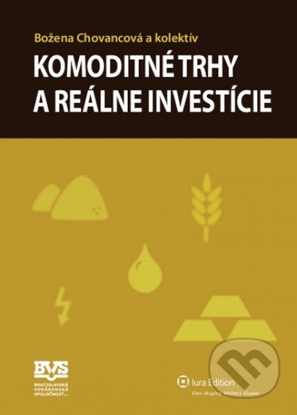Kniha: Komoditné trhy a reálne investície (Božena Chovancová a kolektiv). Wolters Kluwer (Iura Edition), 2012 Kniha: Komoditné trhy a reálne investície (Božena Chovancová a kolektiv). Wolters Kluwer (Iura Edition), 2012